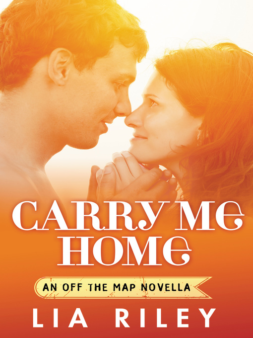 Title details for Carry Me Home by Lia Riley - Available